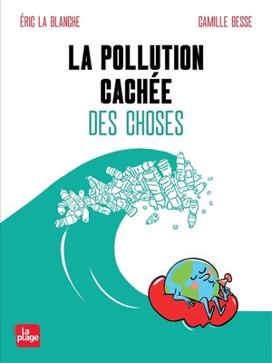 cover image of La pollution cachée des choses